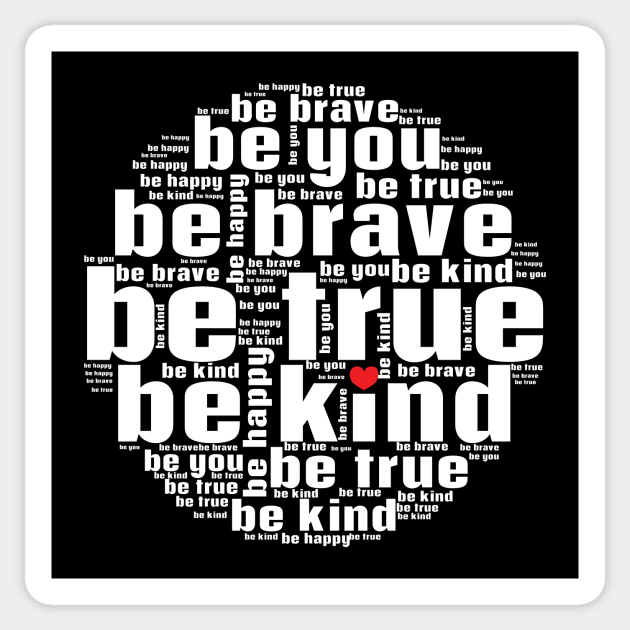 Be kind be true be brave be you Sticker by Nice Surprise